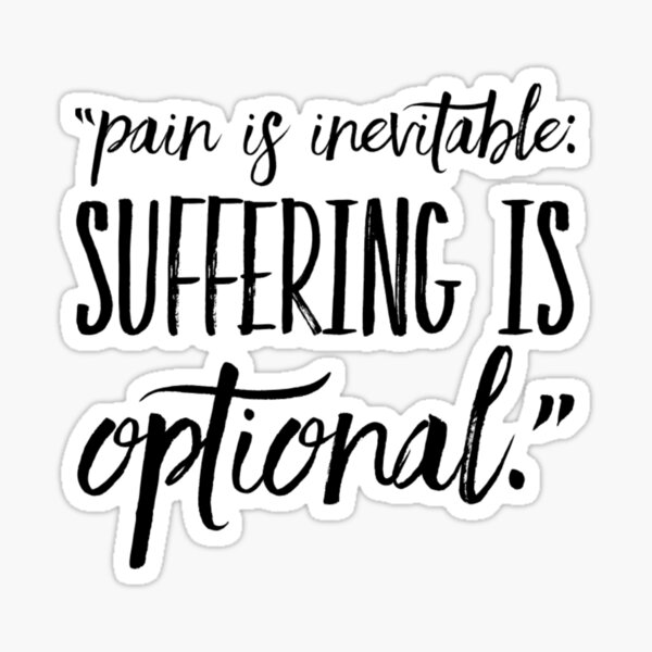 Item preview, Pain is inevitable: suffering is optional. designed and sold by EvolutionWisdom.