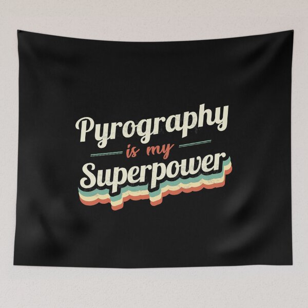 Item preview, Pyrography is my Superpower  designed and sold by Custom365.