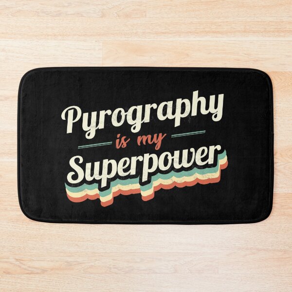 Item preview, Pyrography is my Superpower  designed and sold by Custom365.