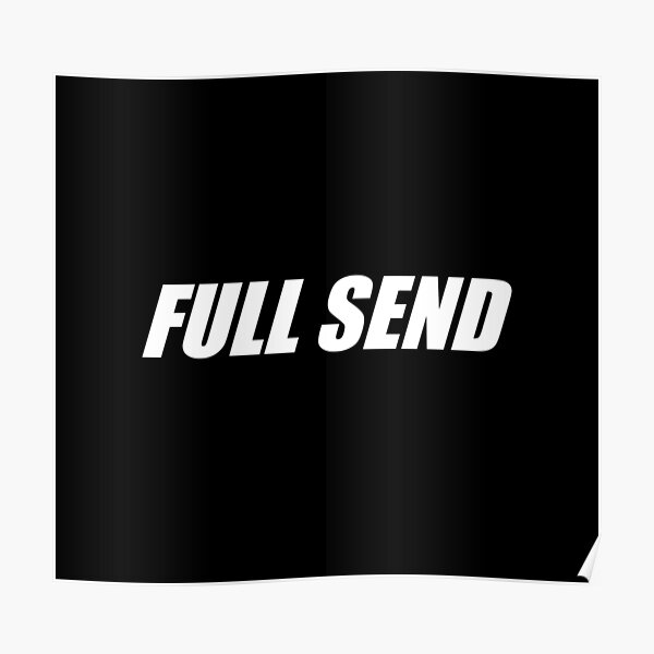 Full Send No Half Sends Poster