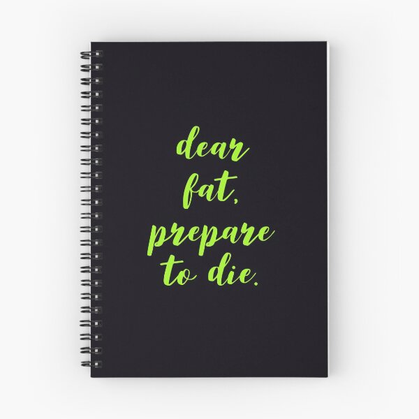Item preview, Funny, dear fat, prepare to die. designed and sold by PaperDreamPod.