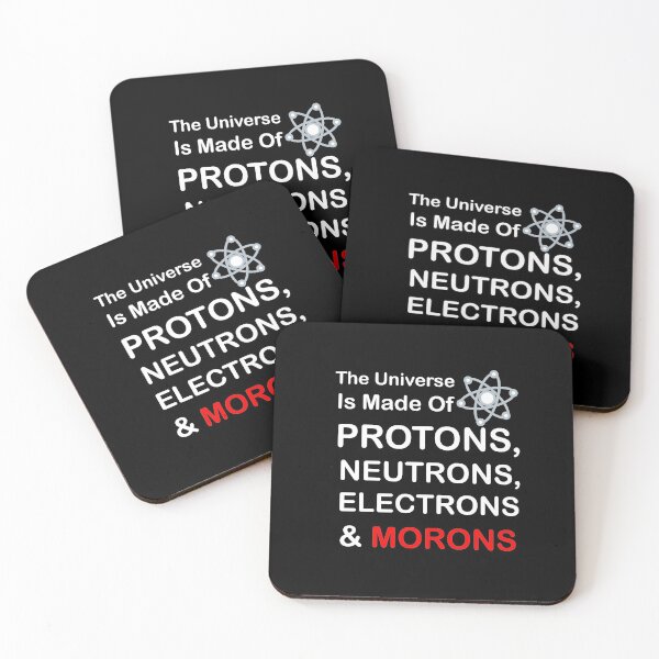 Item preview, The Universe is Made of Protons, neutrons, electrons and morons designed and sold by sihamdesigns.
