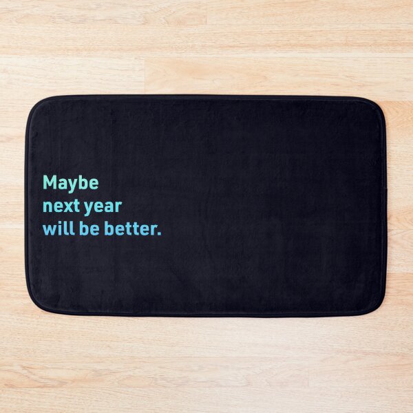 Item preview, Maybe next year will be better designed and sold by SeanFryxell.