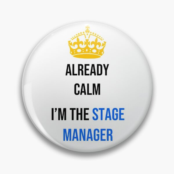Item preview, Already Calm, I'm the Stage Manager (Blue) designed and sold by BroadwayDesignz.