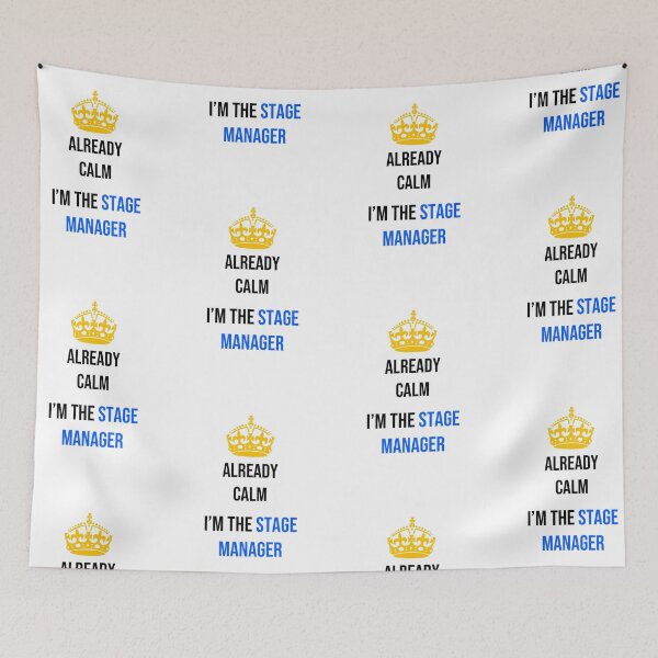 Item preview, Already Calm, I'm the Stage Manager (Blue) designed and sold by BroadwayDesignz.