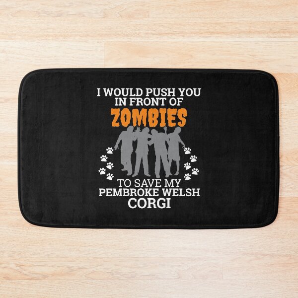 Item preview, Push You In Front Zombies to save my  Pembroke Welsh Corgi Dog Owner Dog Lover designed and sold by losttribe.