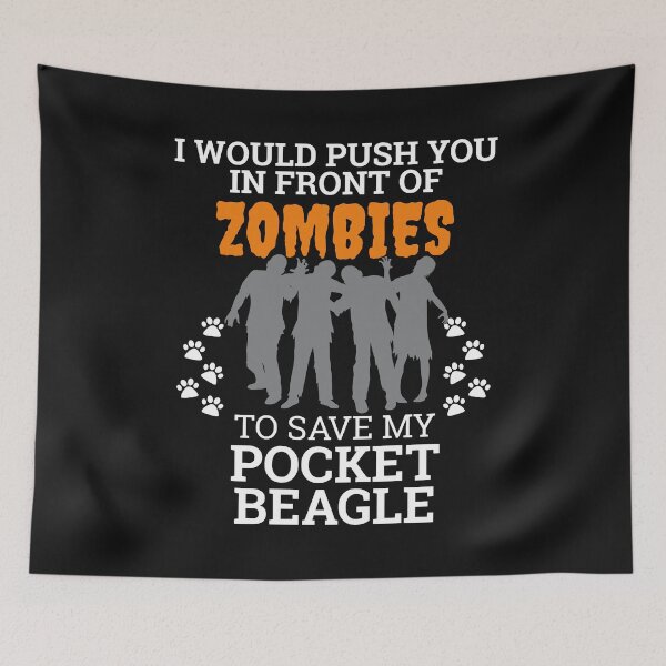 Item preview, Push You In Front Zombies to save my  Pocket beagle Dog Owner Dog Lover designed and sold by losttribe.