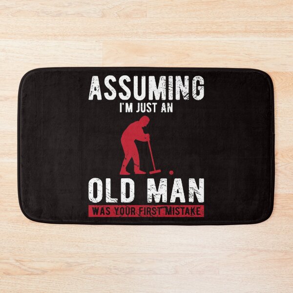 Item preview, Croquet Assuming I'm Just An Old Man Was Your First Mistake designed and sold by Dan66.
