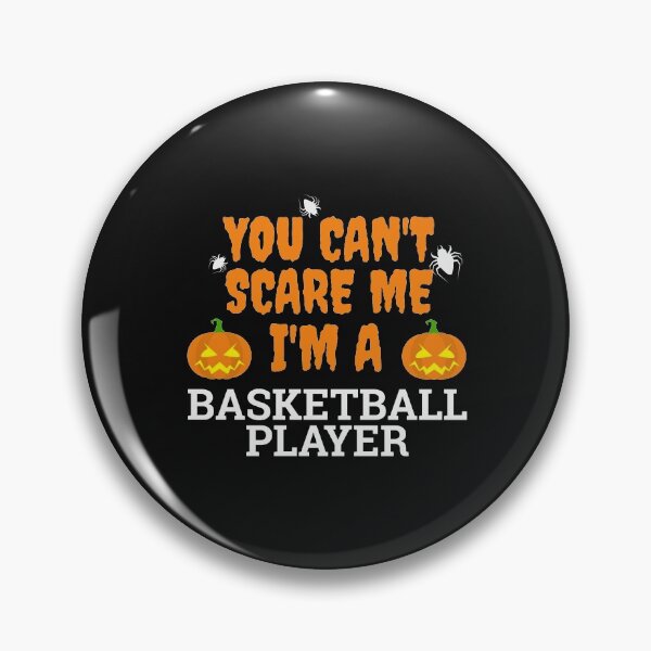 Item preview, You Can't scare me  I'm a basketball  player Halloween designed and sold by losttribe.