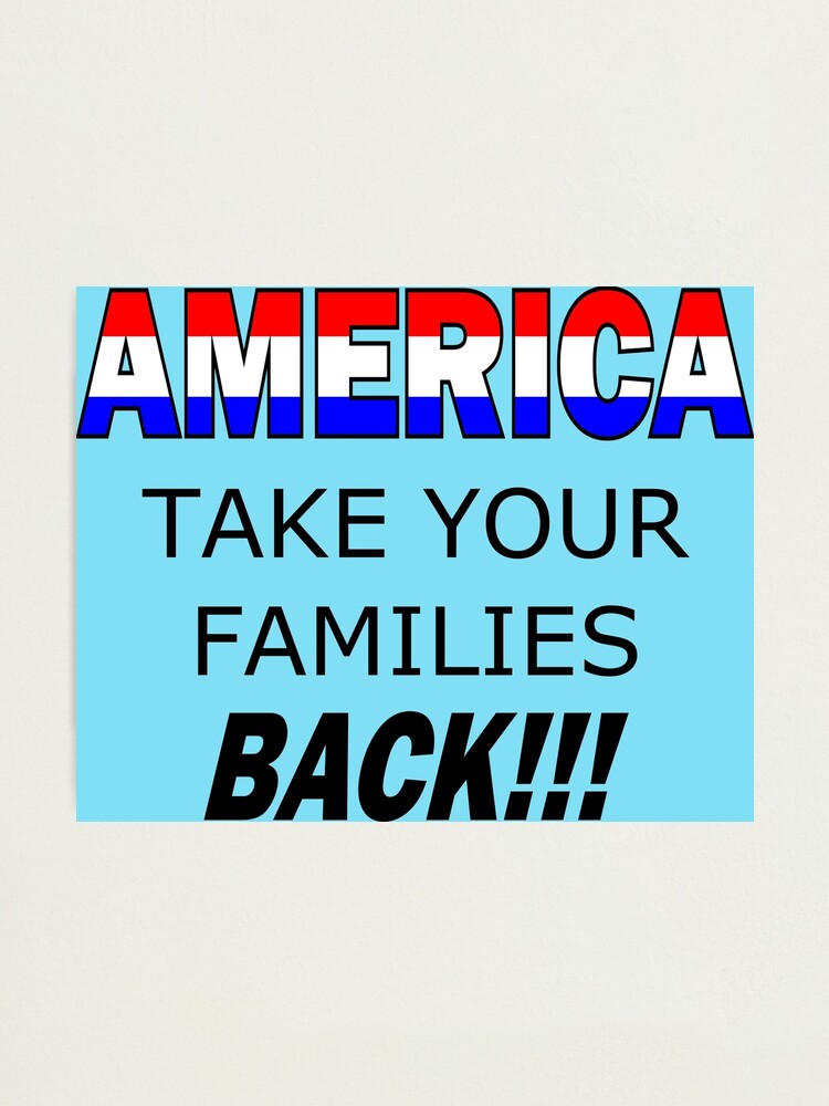 Alternate view of America Take Your Family Back Photographic Print