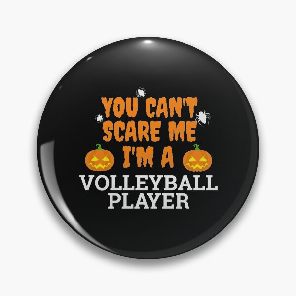 Item preview, You can't scare me  I'm a volleyball player Halloween designed and sold by losttribe.