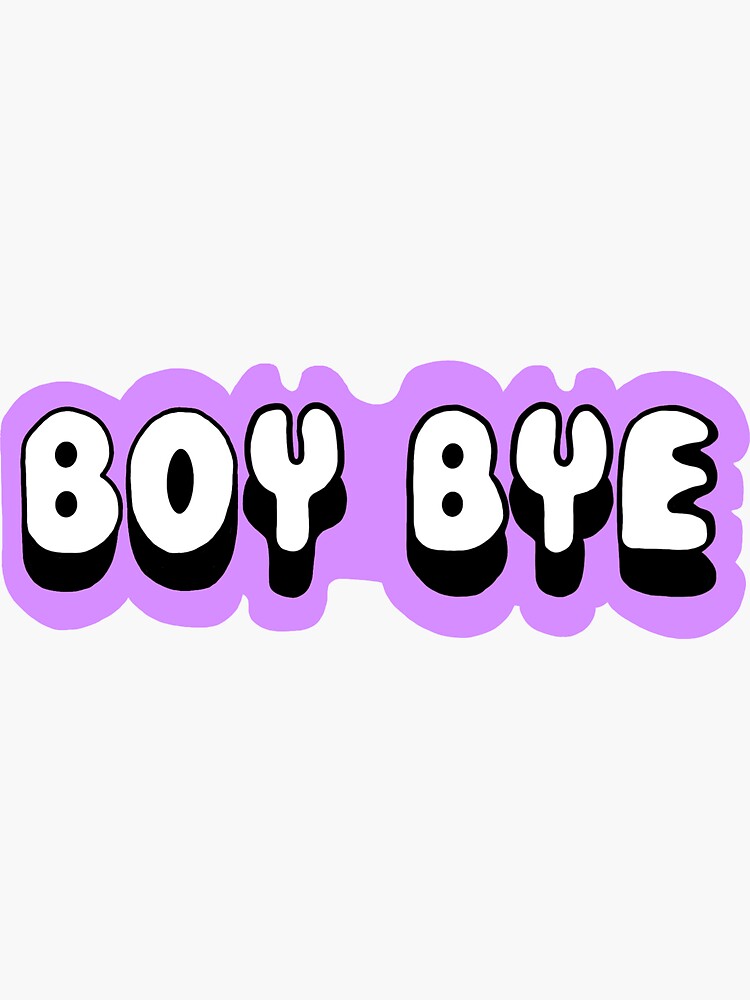"boy bye" Sticker for Sale by emmaachristine Redbubble