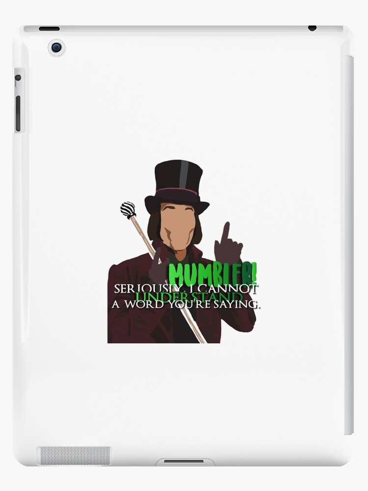 MUMBLER! Willy Wonka Johnny Depp iPad Case & Skin for Sale by  heavencxnwait
