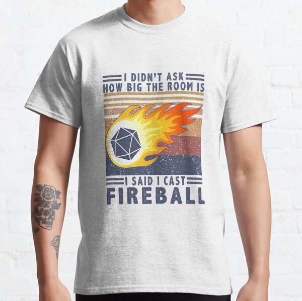 Item preview, I Didnt Ask How Big The Room I Didn't Ask How Big The Room Is I Said I Cast Fireball Vintage designed and sold by jaydinwal58.