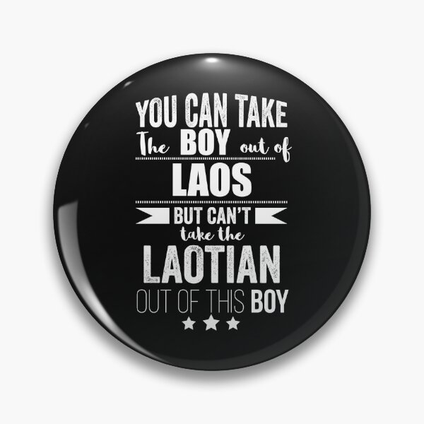 Item preview, Can take boy out of Laos but Can't take the Laotian out of the boy designed and sold by losttribe.