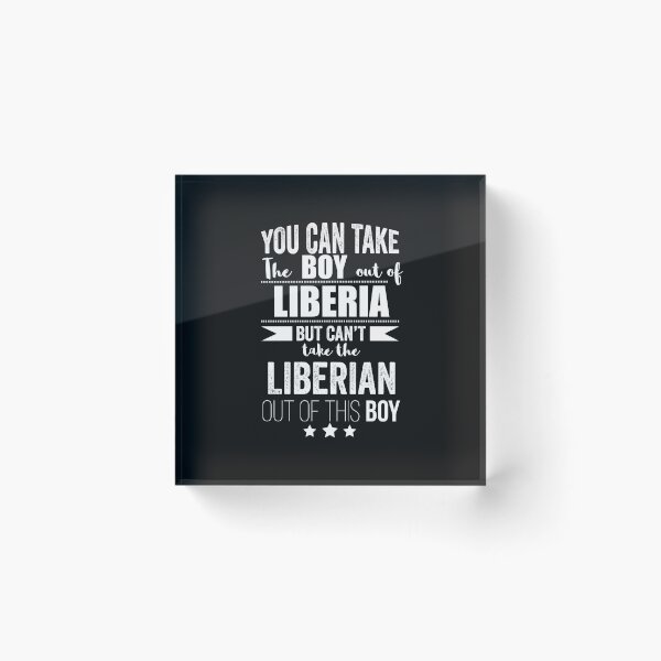 Item preview, Can take boy out of Liberia but Can't take the Liberian out of the boy designed and sold by losttribe.