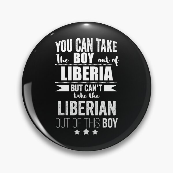Item preview, Can take boy out of Liberia but Can't take the Liberian out of the boy designed and sold by losttribe.