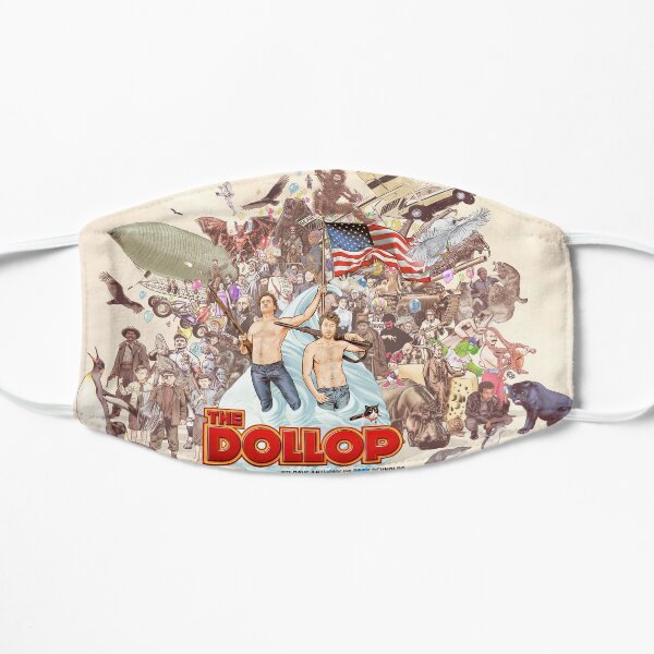 The Dollop 2018 Flat Mask