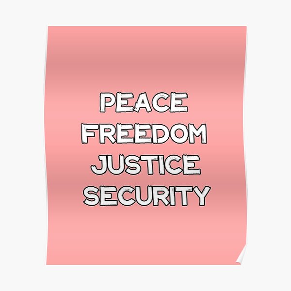 peace freedom justice and security peace freedom justice and security