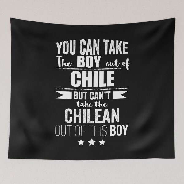 Item preview, Can take the boy out Chile but Can't take the Chilean out of the boy designed and sold by losttribe.