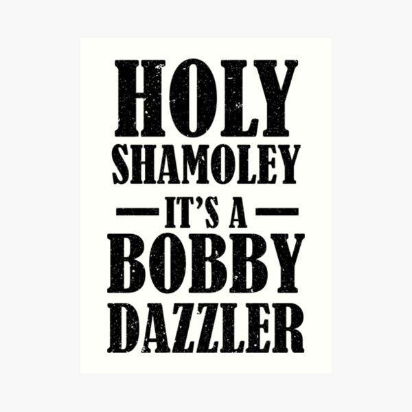 Curse of Oak Island Holy Shamoley Bobby Dazzler Art Print