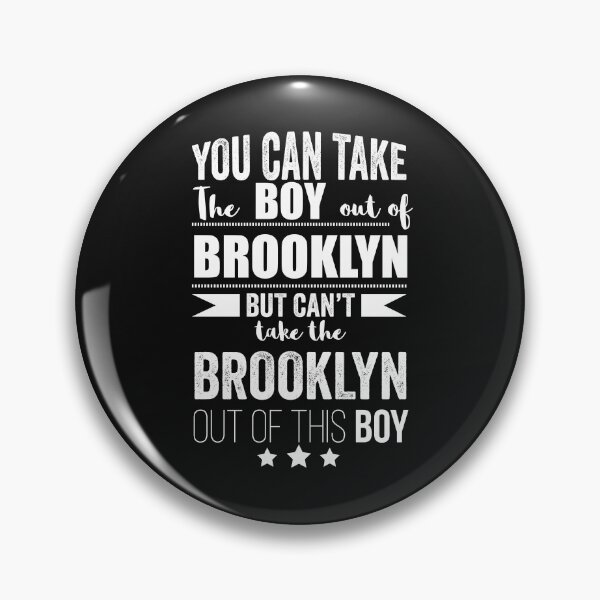 Item preview, Can take the boy out of Brooklyn but Can't take the Brooklyn New York NYC NY out of the boy designed and sold by losttribe.