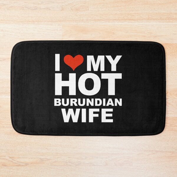 Item preview, I Love My Hot Burundian Wife Marriage Husband Burundi designed and sold by losttribe.