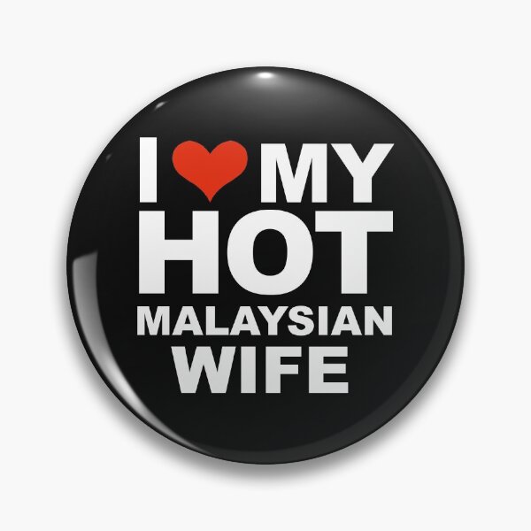 Item preview, I Love My Hot Malaysian Wife Marriage Husband Malaysia designed and sold by losttribe.
