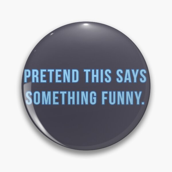 Item preview, Pretend This Says Something Funny designed and sold by Artsy-Sydney.
