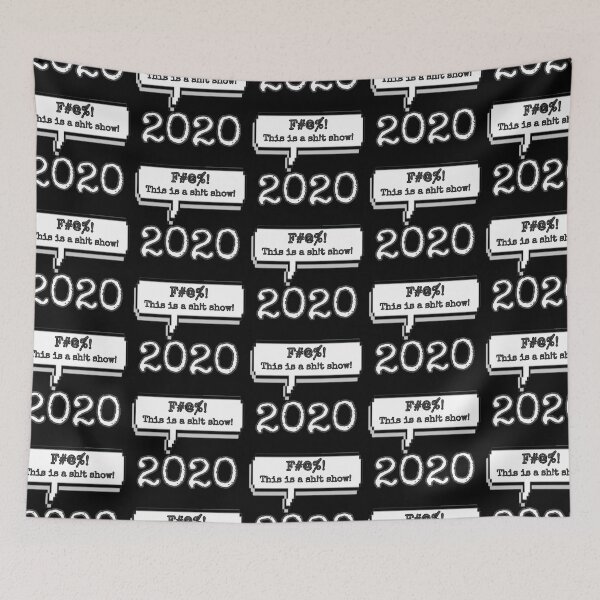 Item preview, 2020 said, "F#@%! This is a sh!t show!" by Boo-da-chay designed and sold by Boo-da-chay.
