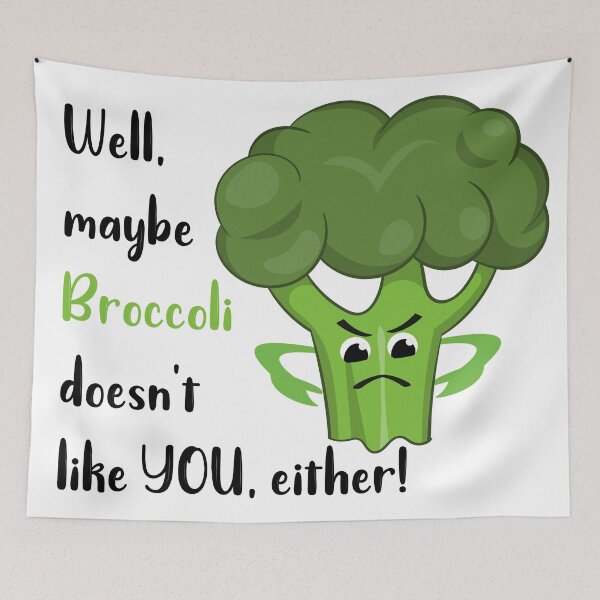 Item preview, Broccoli doesn't like you! designed and sold by RuthFurtado.