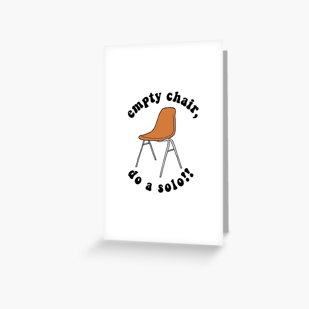 "dance moms empty chair, do a solo! " Greeting Card by gabbyafloyd