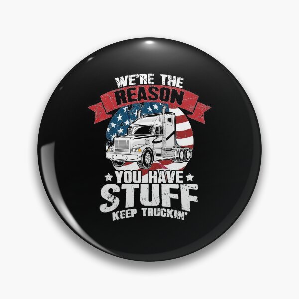 Item preview, We re the Reason You Have Stuff Keep Truckin Truck Driver designed and sold by Captain Mood.