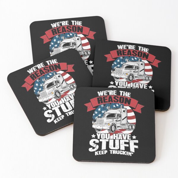 Item preview, We re the Reason You Have Stuff Keep Truckin Truck Driver designed and sold by Captain Mood.