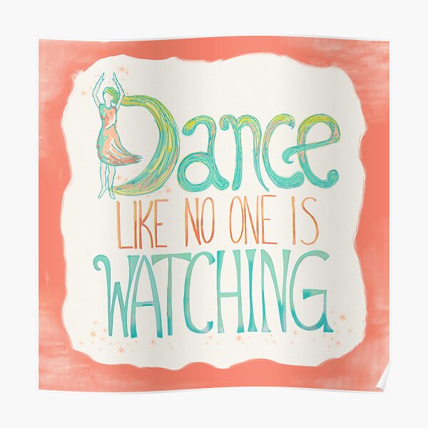 Dance Like No One Is Watching Poster