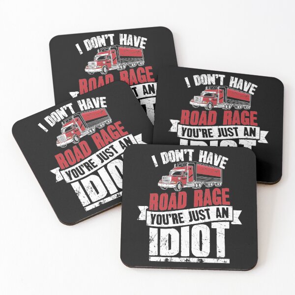Item preview, I Dont Have Road Rage You re Just an Idiot Funny Trucker designed and sold by Captain Mood.