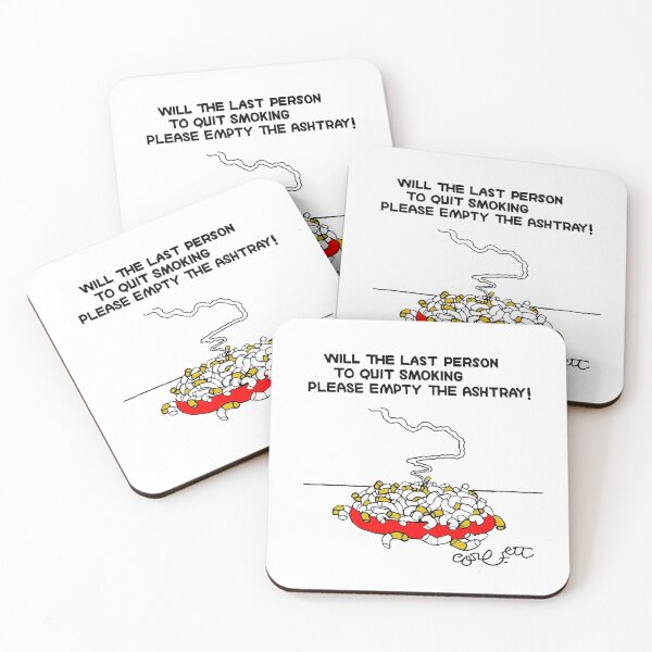 Item preview, Last person to quit smoking, empty the ashtray! designed and sold by Jack Corbett.