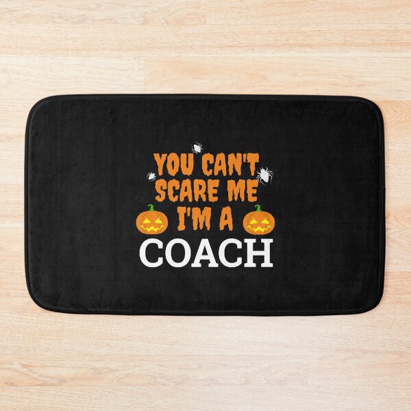 Item preview, Can't scare me  I'm a coach Halloween designed and sold by losttribe.