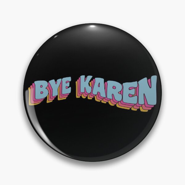 Item preview, Bye Karen designed and sold by pikafelix.