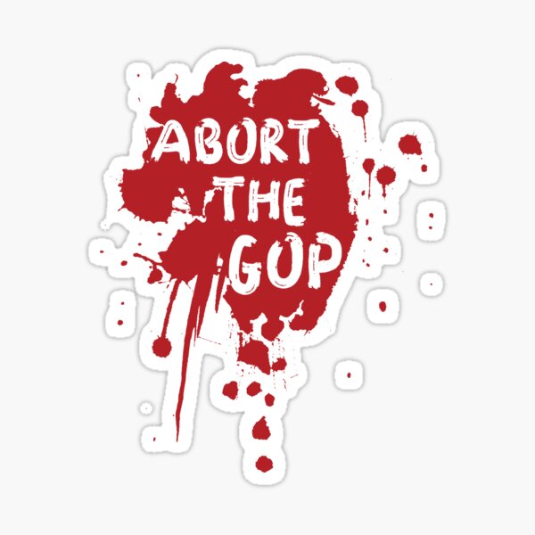 Abort the GOP Sticker