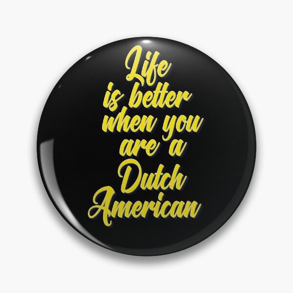 Item preview, Life is Better When You Are A Dutch American designed and sold by ProjectX23.