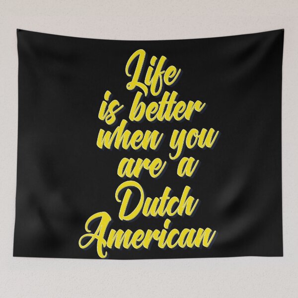 Item preview, Life is Better When You Are A Dutch American designed and sold by ProjectX23.
