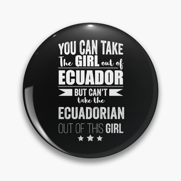 Item preview, Can take girl out of Ecuador but Can't take the Ecuadorian out of the Girl Ecuador designed and sold by losttribe.