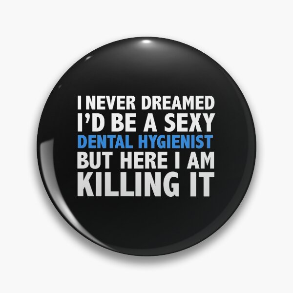 Item preview, Never dreamt I'd be Sexy Dental Hygienist but Killing it Graduation designed and sold by losttribe.