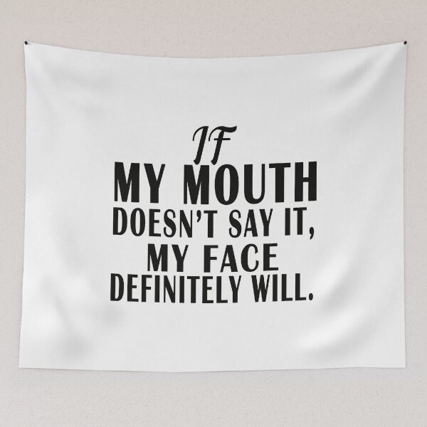 Item preview, If My Mouth Doesn't Say It My Face Definitely Will T-Shirt designed and sold by bestdesigns2020.