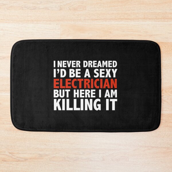 Item preview, Never dreamt I'd be Sexy Electrician but Killing it Graduation designed and sold by losttribe.