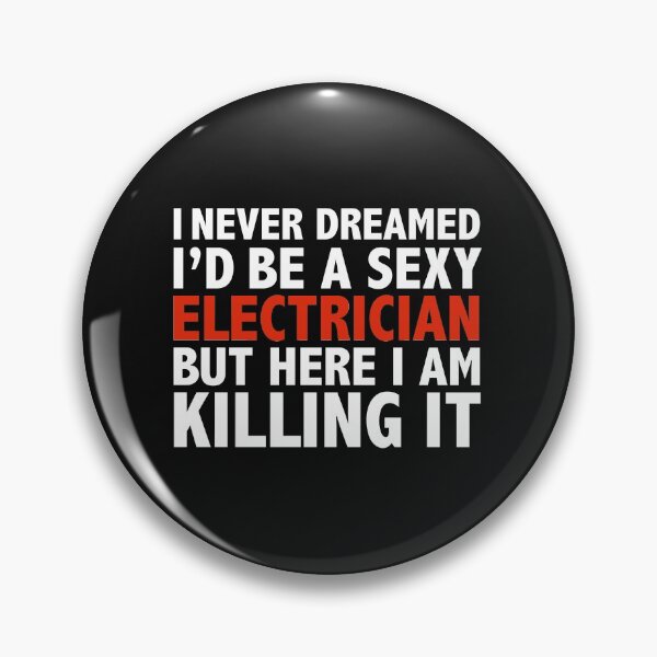 Item preview, Never dreamt I'd be Sexy Electrician but Killing it Graduation designed and sold by losttribe.