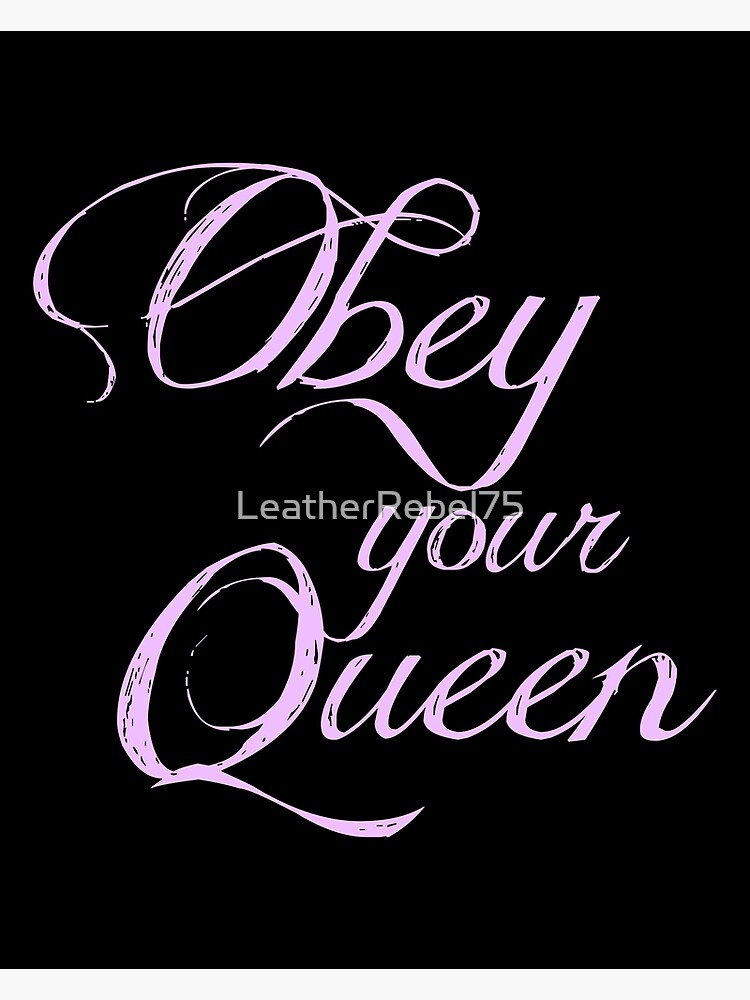 Obey Your Queen Framed Art Print By Leatherrebel75 Redbubble