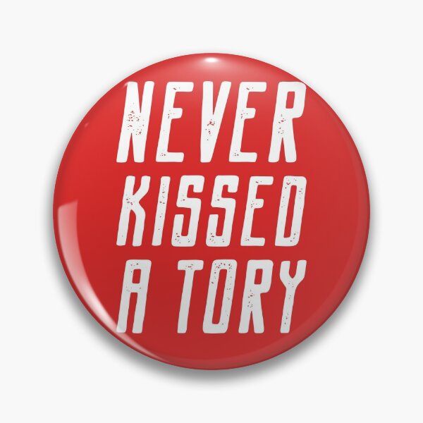Item preview, Never Kissed a Tory designed and sold by DirtyOnion.