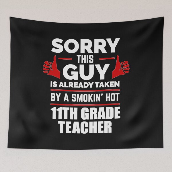 Item preview, Sorry Guy Already taken by hot 11th eleventh grade teacher designed and sold by losttribe.